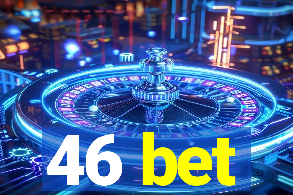 46 bet